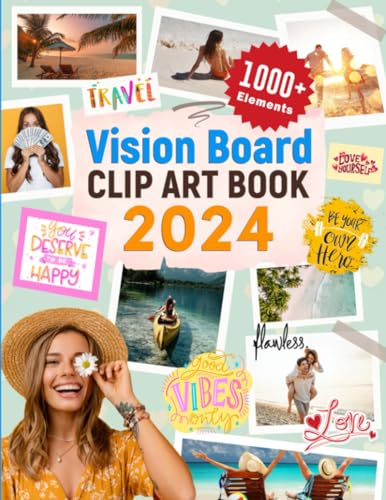 Vision board clip art book: Vision Board Supplies 1000+ Pictures, Quotes, and Affirmations. Vision Board Magazines for women and men