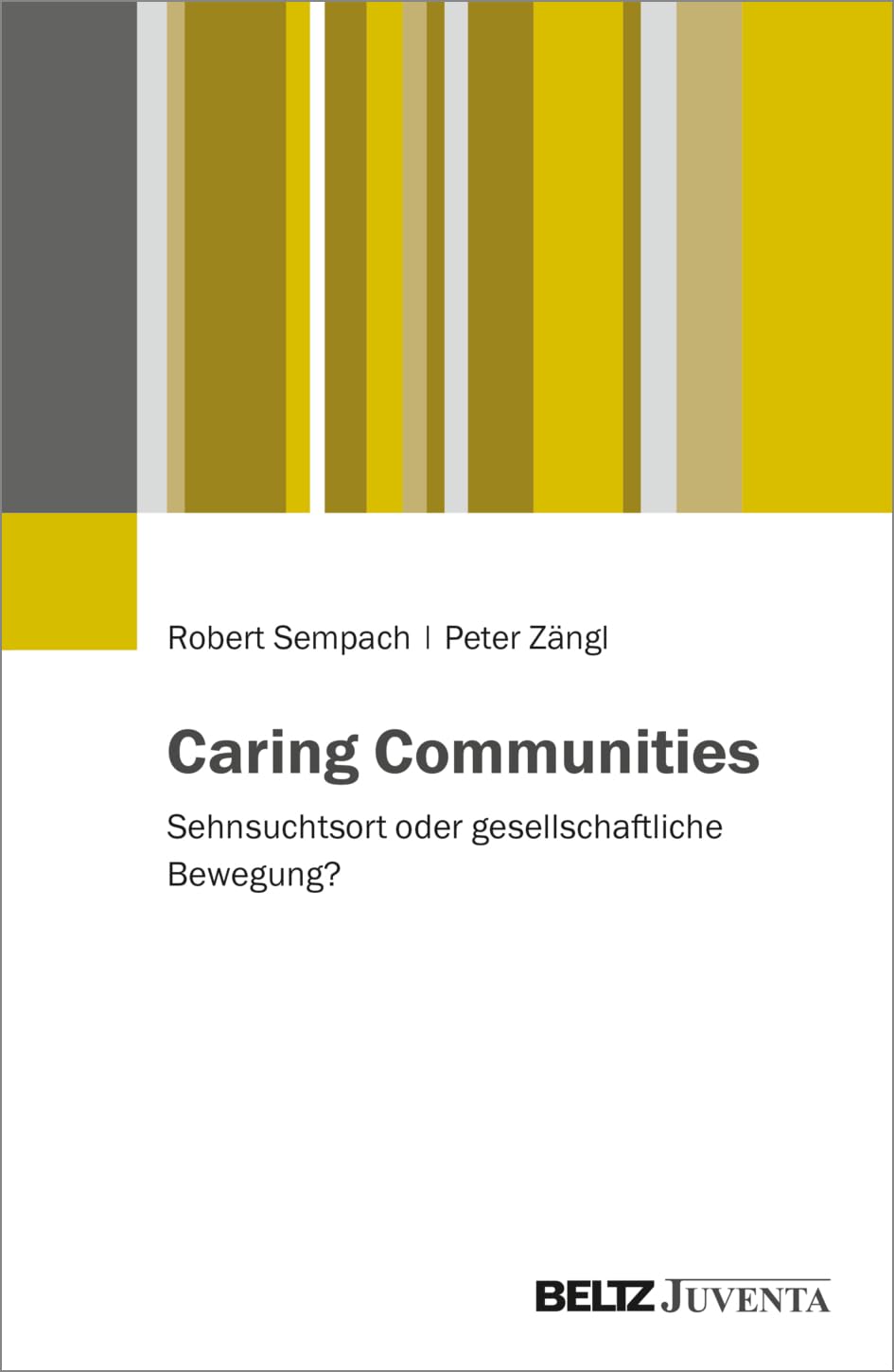 Caring Communities: Sehnsuchtsort oder gesellschaftliche Bewegung?