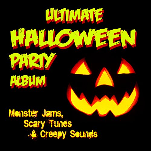 Ultimate Halloween Party Album Monster Jams; Scary Tunes & Creepy