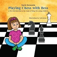 Playing Chess with Bess: A first Introduction to the Game of Kings for young Children 1460958489 Book Cover