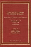 From Ancient Israel to Modern Judaism: Intellect in Quest of Understanding (Neusner Titles In Brown Judaic Studies)