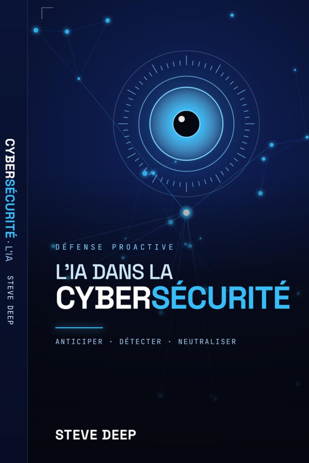 Cybersécurité à l'Ère de l'IA : Transformer l'Intelligence Artificielle en Bouclier contre les Attaques Modernes: Détecter les attaques, automatiser ... à l'ère de l'intelligence artificielle