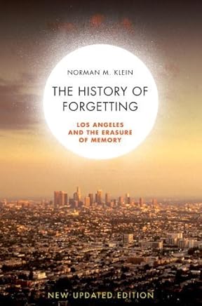 The History of Forgetting: Los Angeles and the Erasure of Memory, New and Fully Updated Edition by Norman M. Klein (2008-08-17)