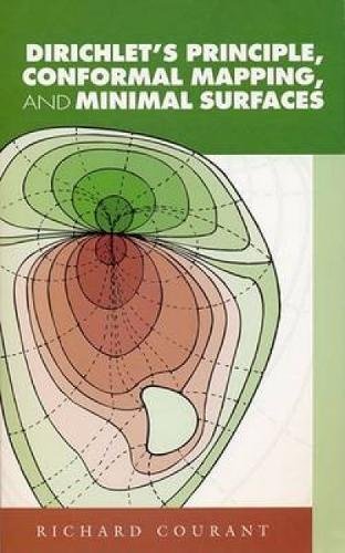 Dirichlet's Principle, Conformal Mapping, and Minimal Surfaces (Dover Books on Mathematics)