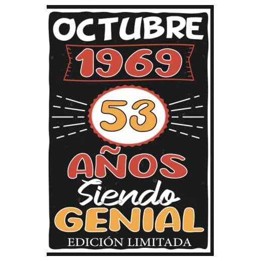 Octubre 1969, 53 Años Siendo Genial Edición Limitada: Octubre 53 Años Cumpleaños Regalo para hombre, mujer mamá, papá nacido en 1969 ... DIARIO, CUADERNO DE NOTAS, APUNTES O AGENDA.