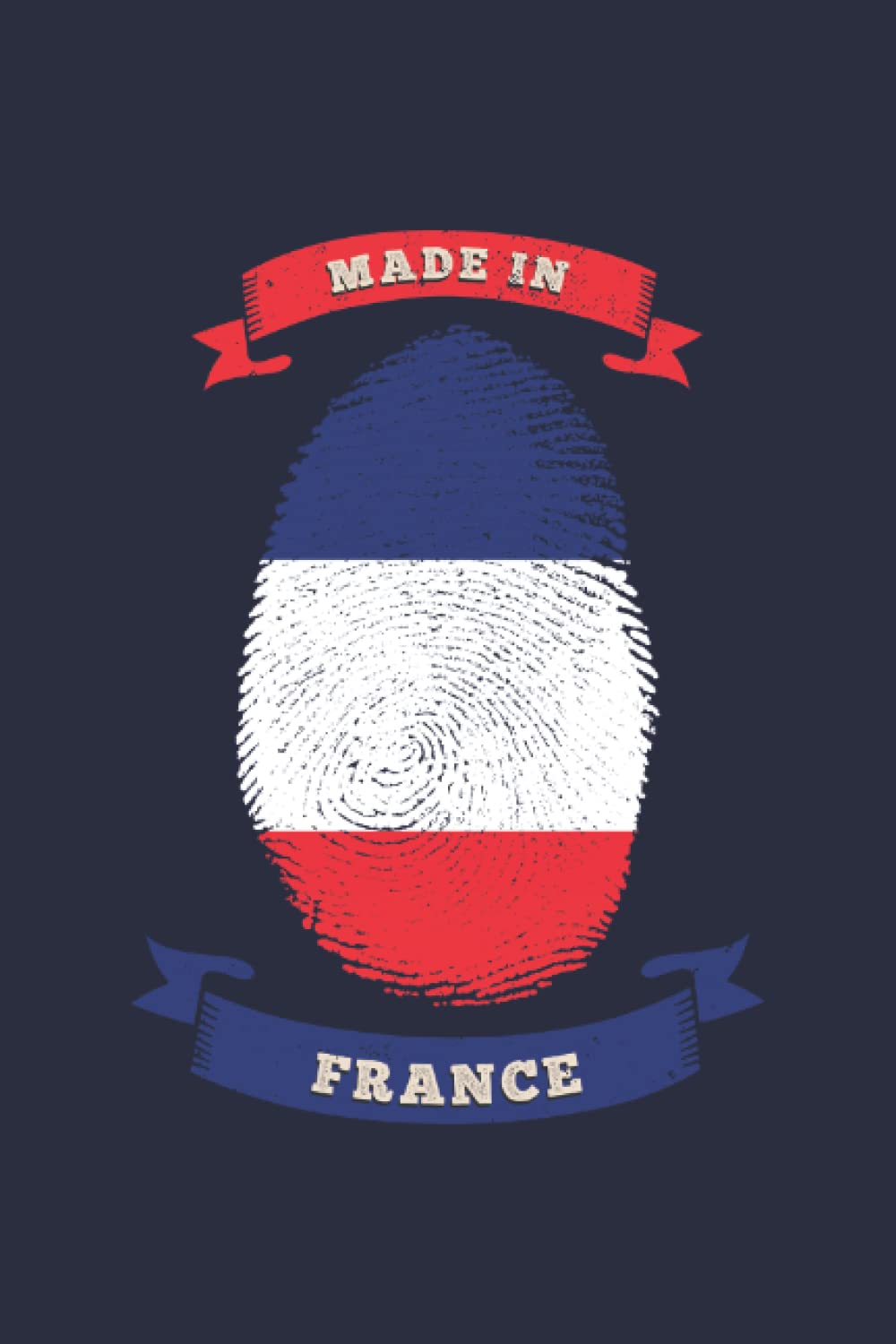 MADE IN FRANCE FINGERPRINT Notebook: 6"x9" Notepad for France Lovers