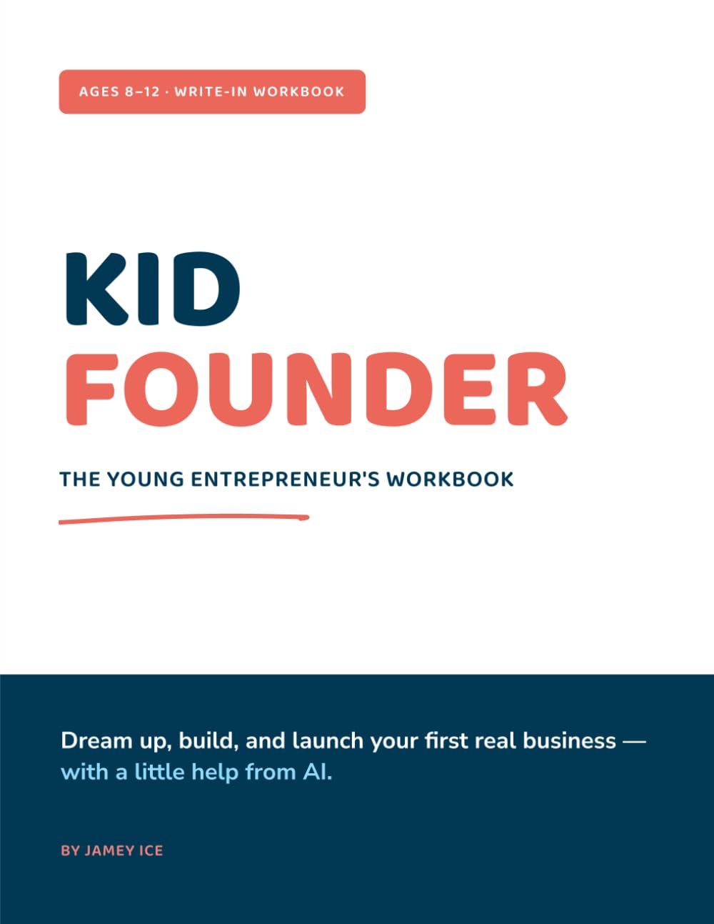 Kid Founder: The Young Entrepreneur's Workbook