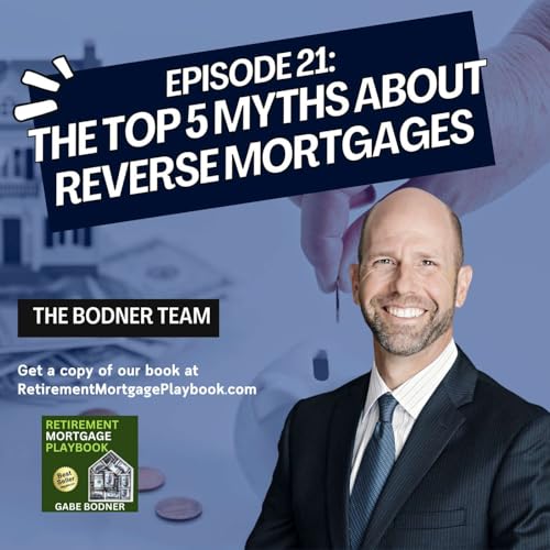 『Episode 21: The Top 5 Myths About Reverse Mortgages』のカバーアート