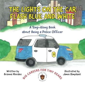 Paperback The Lights on the Car Flash Blue and White: A Sing-Along Book About Being a Police Officer Book