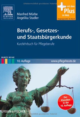 Preisvergleich Produktbild Berufs-, Gesetzes- und Staatsbürgerkunde: Kurzlehrbuch für Pflegeberufe - mit www.pflegeheute.de-Zugang