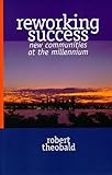  Reworking Success: New Communities at the Millenium by Robert Theobald (1997-10-03)