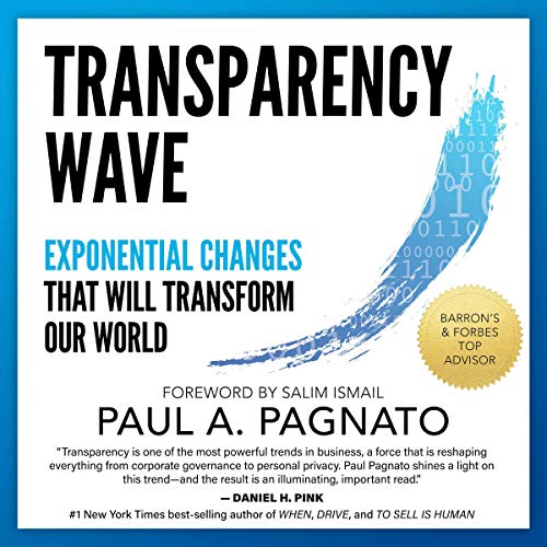 Transparency Wave: Exponential Changes That Will Transform Our World by Paul A. Pagnato episode artwork