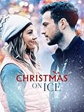 Christmas on Ice - Liebe lässt die Herzen schmelzen