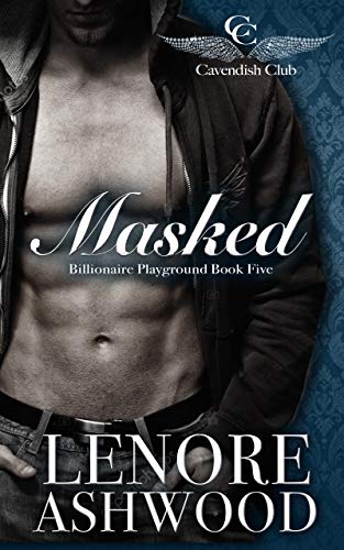 Masked: Billionaire Playground Book Five (Cavendish Club 5) (English Edition)