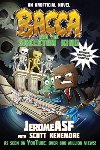 Bacca and the Skeleton King: An Unofficial Minecrafter's Adventure (Unofficial Minecrafters Bacca No