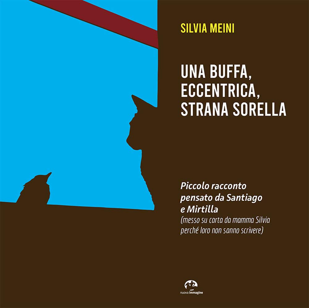 Una Buffa, Eccentrica, Strana Sorella. Piccolo Racconto Pensato Da Santiago E Mirtilla - 4