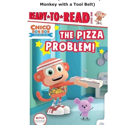 Kindle (online PDF) The Pizza Problem!: Ready-to-Read Level 1 (Chico Bon Bon: Monkey with a Tool Belt)