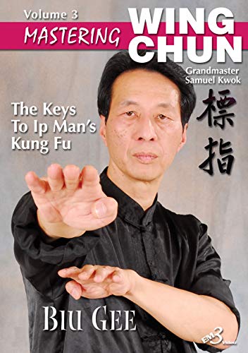 Wing Chun VOL-3 Biu Gee (Thrusting Fingers)