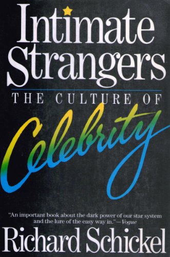 Intimate Strangers: The Culture of Celebrity 0880640553 Book Cover