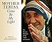 Come Be My Light: The Private Writings of the Saint of Calcutta