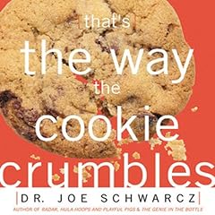 That's the Way the Cookie Crumbles Audiobook By Dr. Joe Schwarcz cover art