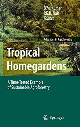 Tropical Homegardens: A Time-Tested Example of Sustainable Agroforestry: 3 Softcover reprint of hardcover 1st ed. 2006 Edition book cover