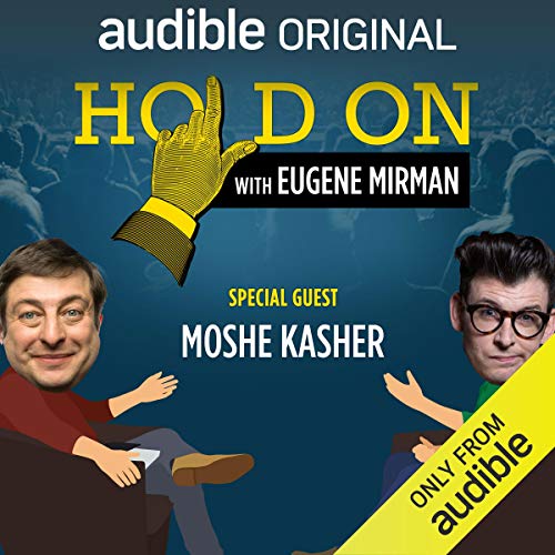 Eugene Mirman, Moshe Kasher's Ep. 6: Moshe Kasher's Sex-Positive Family (Hold On with Eugene Mirman) episode artwork