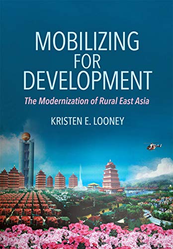 Mobilizing for Development: The Modernization of Rural East Asia