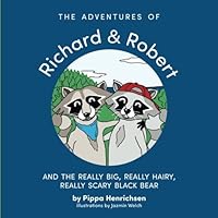The Adventures of Richard and Robert and the REALLY BIG, REALLY HAIRY, REALLY SCARY Black Bear 1775324303 Book Cover