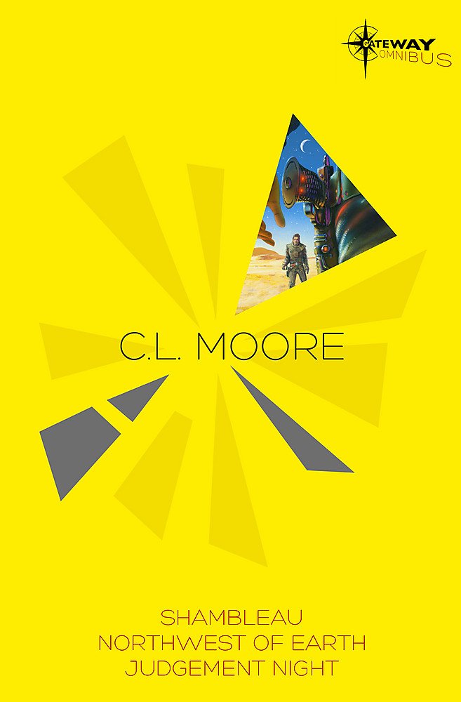 Buy C.L. Moore SF Gateway Omnibus: Jirel of Joiry, Northwest of Earth, Judgement Night — BookShops.in
