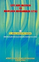 LIFE AND MISSION OF MAULANA MOHAMMAD ILYAS B000RYOPGY Book Cover