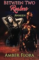 Between Two Realms: Awaken 1530295424 Book Cover
