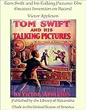  Tom Swift and his Talking Pictures: The Greatest Invention on Record (English Edition)