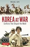Korea at War: Conflicts that Shaped the World