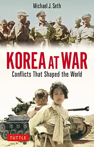 Korea at War: Conflicts that Shaped the World