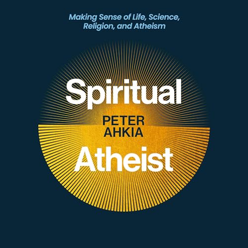 Spiritual Atheist by Peter Ahkia episode artwork