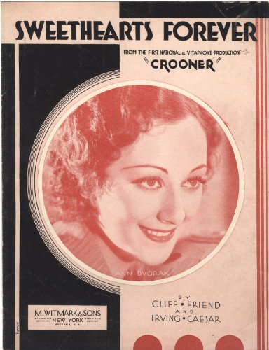SWEETHEARTS FOREVER (From The First National & Vitaphone Production - "Crooner"), Ann Dvorak on Cover, Sheet Music