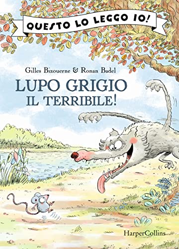 Lupo Grigio il terribile! Ediz. a color