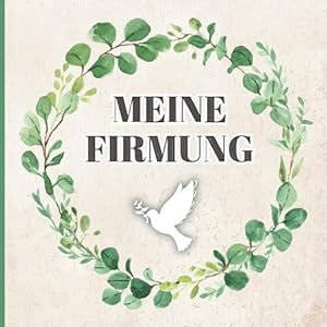 Firmung Erinnerungsalbum: Dieses Gästebuch bietet genügend Platz für Fotos, Sprüche und Glückwünsche von Eltern und…