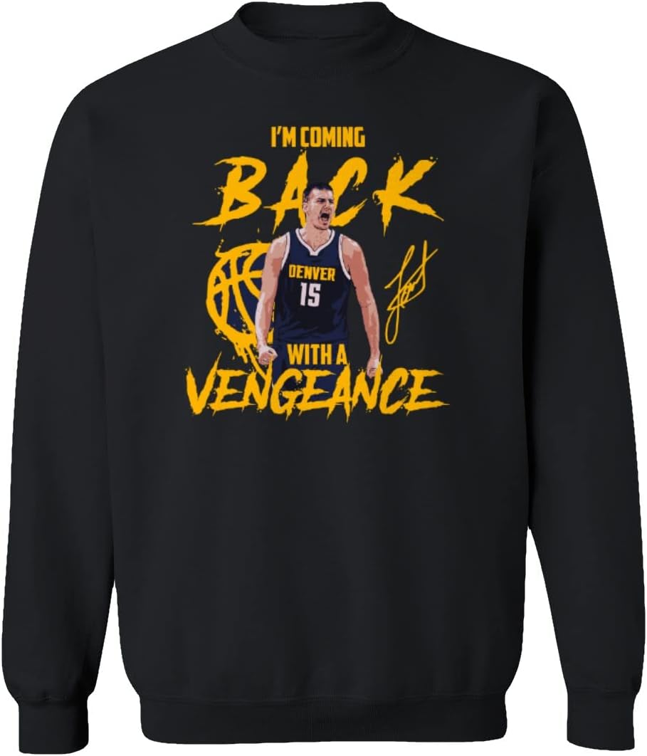 Jokic Coming Back with A Vengeance Denver Unisex Sweatshirt Crewneck Sweater
