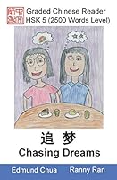 Graded Chinese Reader: HSK 5 (2500 Words Level): Chasing Dreams 1983375748 Book Cover