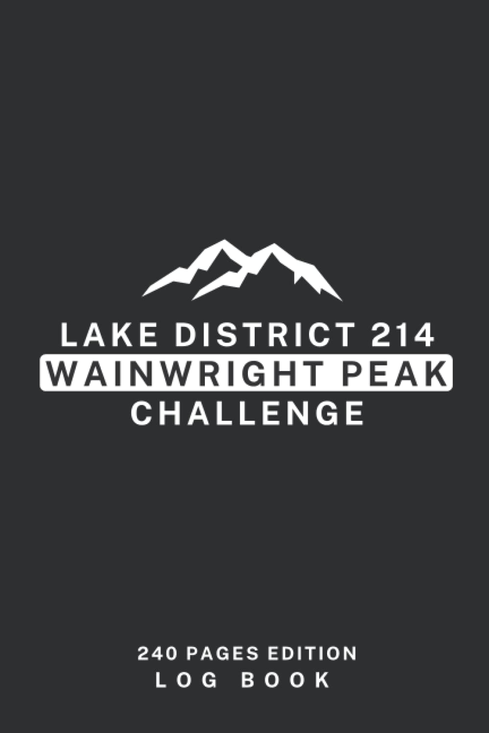 Lake District 214 Wainwright Peak Challenge Log Book: Complete Travel Journal to Record Relevant Details During a Reaching All Lakeland Mountains | OS Grid References & Tick Off Fells Map