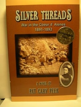 Paperback Silver Threads : war in the coeur d' alenes 1891-1892 Book