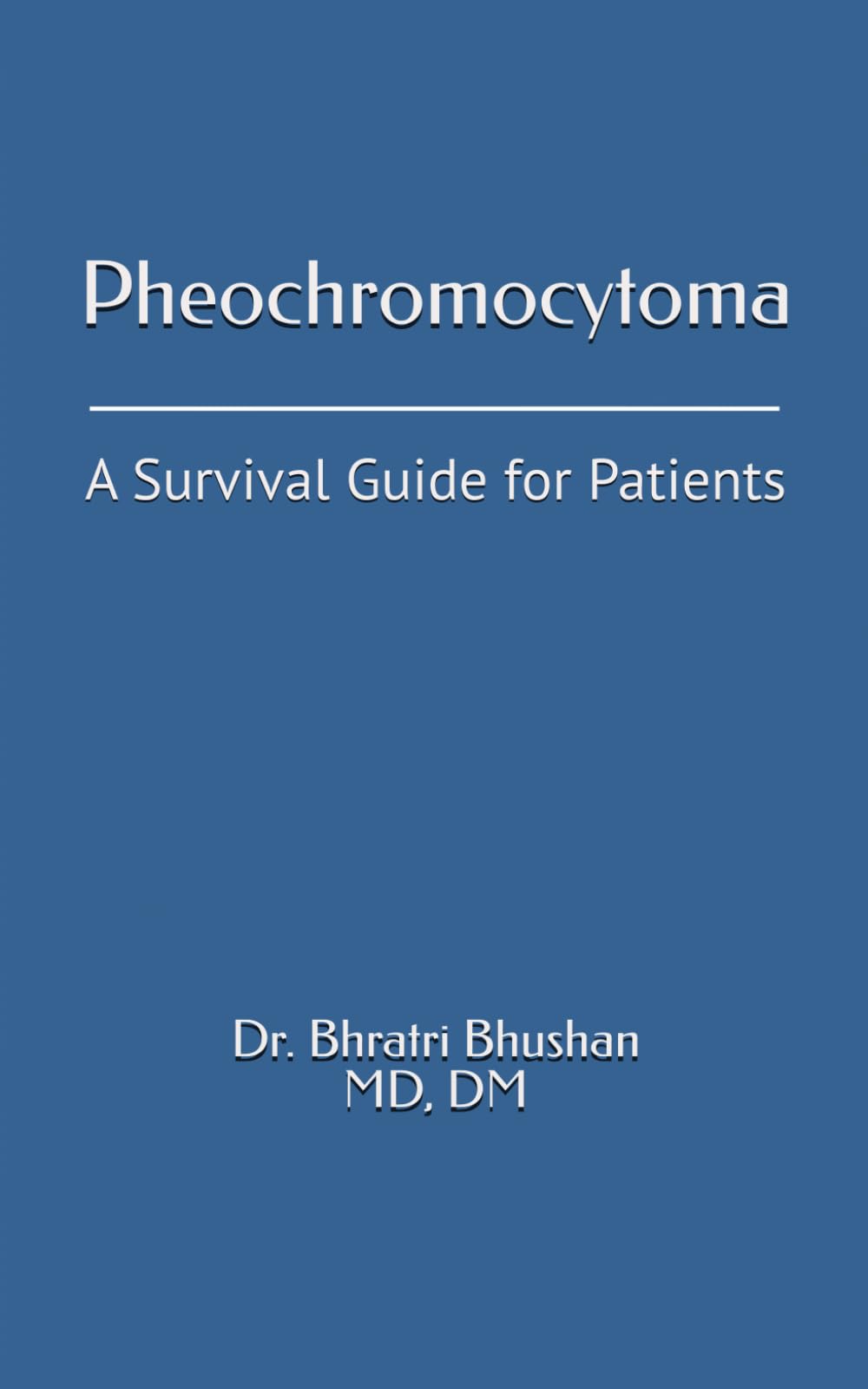 Pheochromocytoma: A Survival Guide for Patients