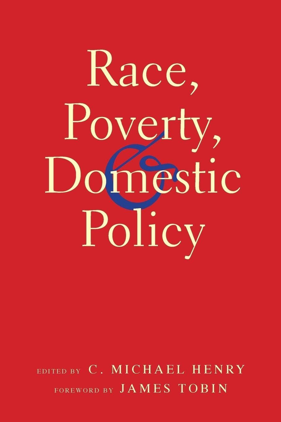 Race, Poverty, and Domestic Policy (The Institution for Social and Policy Studies)