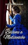 Bésame a medianoche. (Spanish Edition)