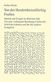Von den hundertdreiundfünfzig Fischen: Identität und Ereignis im Bild einer Zahl. Von einer verborgenen Beziehung zwischen der Schrift des Johannes und den drei anderen Evangelien