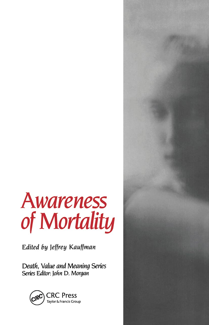 Awareness of Mortality (Death, Value and Meaning Series)