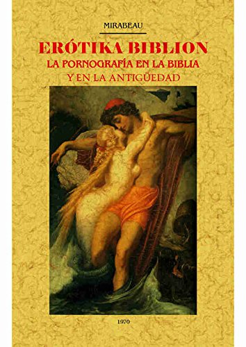 Erotika Biblion. La pornografía en la biblioa y en la antigüedad (Spanish Edition)