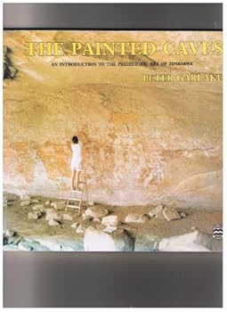 Paperback The Painted Caves: An Introduction to the Prehistoric Art of Zimbabwe Book